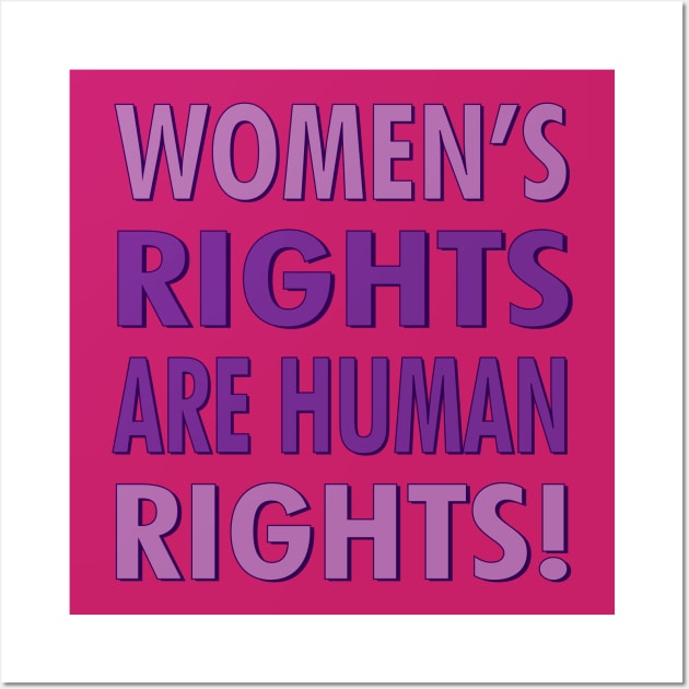 Women's Rights are Human Rights! Wall Art by O GRIMLEY